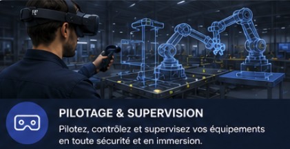 Pilotage et supervision immersive